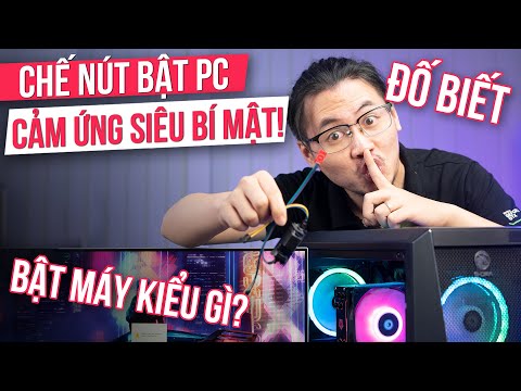 Chế Nút Nguồn Máy Tính SIÊU BÍ MẬT, Cảm Ứng Chạm CHỈ MÌNH BẠN BIẾT CÁCH BẬT!