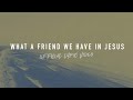 What a Friend We Have in Jesus | Reawaken Hymns | Official Lyric Video