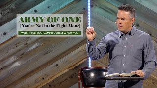 "Boot Camp Produces The New You" // Army Of One - Week Three | Pastor Josh Teis