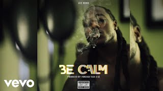 Watch Ace Hood Be Calm video