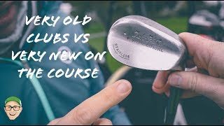 VERY OLD CLUBS AGAINST NEW GOLF CLUBS ON THE COURSE