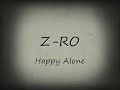 z-ro  Happy Alone lyrics