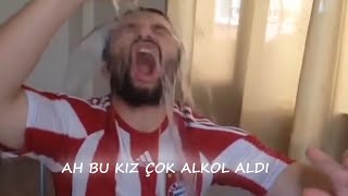 Ah bu kız çok alkol aldı