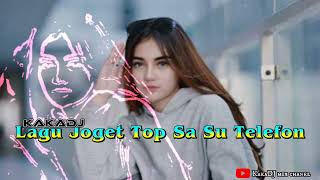 Lagu Joget Top Sa Su Telefonkakadjguta Sound Sistemkawadang