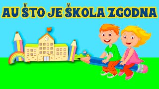 Au Što Je Škola Zgodna Najlepše Dečje Pesme