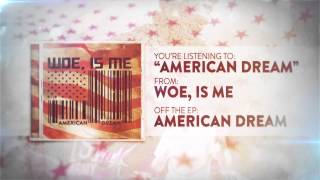 Watch Woe Is Me American Dream video