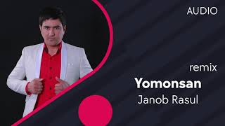 Janob Rasul - Yomonsan | Жаноб Расул - Ёмонсан (Remix Version)