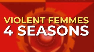 Watch Violent Femmes 4 Seasons video