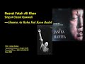 Nusrat Fateh Ali Khan Sings A Classic Qawwali--Jhumta Aa Raha Hai Kyon Badal