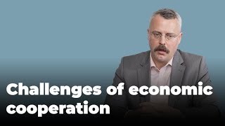 Challenges of economic cooperation and irrededentism
