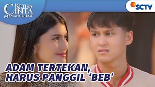 What? Bella Minta Dipanggil Beb Oleh Adam Ketika Cinta Memanggilmu Episode 140