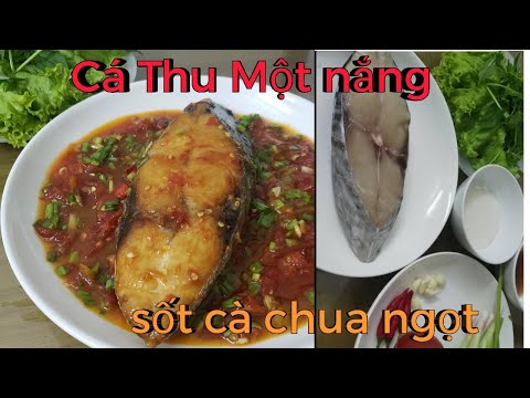 CÁ THU MỘT NẮNG SỐT CÀ CHUA CHUA NGỌT NGỌT ĐẬM ĐÀ ĐƯA CƠM