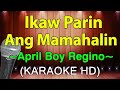 Ikaw Parin Ang Mamahalin - April Boy Regino (KARAOKE HD)