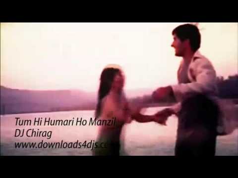 Tum Hi Humari Ho Manzil (Remix) DJ Chirag