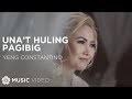 Una't Huling Pagibig - Yeng Constantino (Music Video)