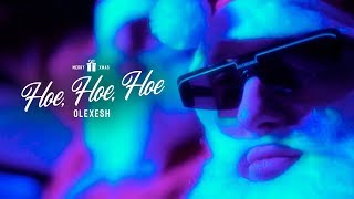 Olexesh - Hoe Hoe Hoe