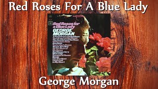 Watch George Morgan Red Roses For A Blue Lady video