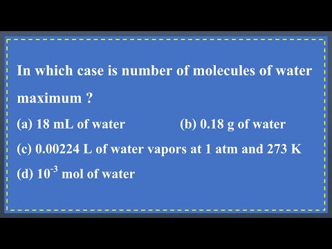 In which case is number of molecules of water maximum ?(a) 18 mL of water(b) 0.18 g of water.