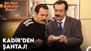 Kadir Tüm Oyları Topluyor - En Son Babalar Duyar