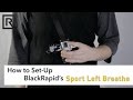 How to Set-Up BlackRapid's Sport Left Breathe Strap