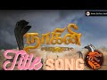 Nagini tamil serial title song nagini colors tamil