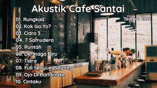 Download lagu FULL ALBUM AKUSTIK CAFE SANTAI TERBARU 2022 - AKUSTIK LAGU JAWA || COVER RIFQI