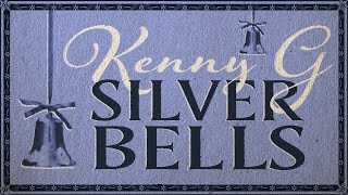 Watch Kenny G Silver Bells video