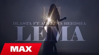 Blasta Ft. Adelina Berisha - Lema (Official Video 4K)