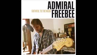 Watch Admiral Freebee Faithful To The Night video