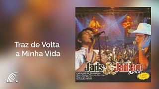 Watch Jads  Jadson Traz De Volta A Minha Vida video