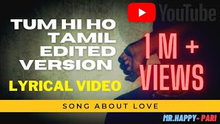 tum hi ho tamil version edited ( en kadhale)