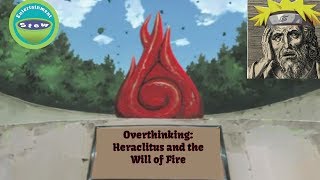 Overthinking: Heraclitus and the Will of Fire