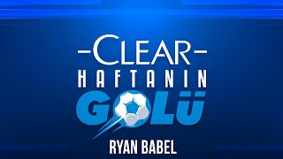 Clear ile 40. Haftanın En İyi Golü: Ryan Babel - Galatasaray