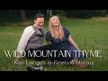 "Wild Mountain Thyme" -  Ken Lavigne & Kristina Helene