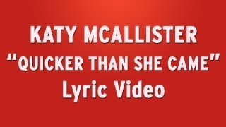 Watch Katy Mcallister Quicker Than She Came video