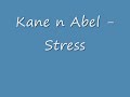 Kane n Abel - Stress