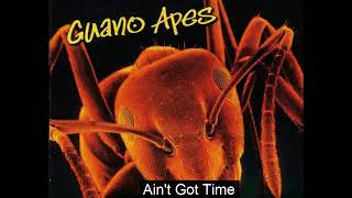 Watch Guano Apes Aint Got Time video