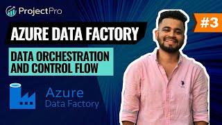 Azure Data Factory Tutorial For Beginners Data Orchestration And Control Flow Part 3