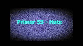 Watch Primer 55 Hate video