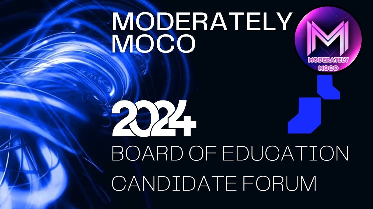 Moderately MOCO BOE Forum - In Person 4/15/2024