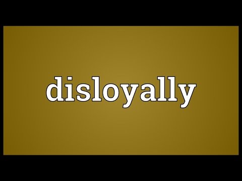 Header of disloyally