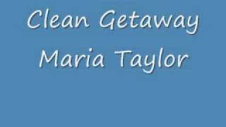 Watch Maria Taylor Clean Getaway video