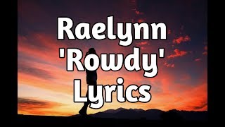 Raelynn Rowdy Raelynn Rowdy
