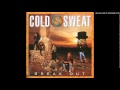Download Cold Sweat: I Just Wanna Make Love To You (Willie Dixon Cover) MP3 song and Music Video