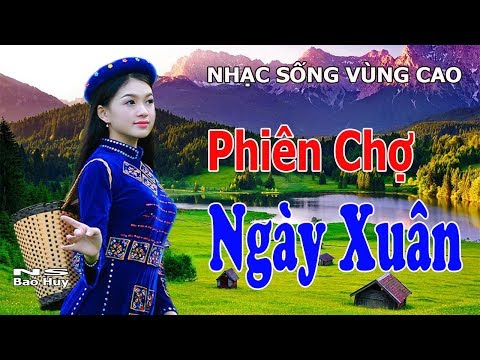 Liên Khúc Nhạc Sống Vùng Cao Phiên Chợ Ngày Xuân Bolero Tây Bắc Càng Nghe Càng Hay