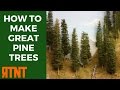 How to Make Model Pine Trees that Look Great and Realistic--RTNT009