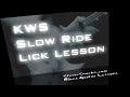 KWS Slow Ride Lick Lesson
