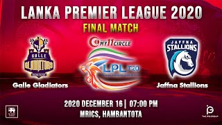 Final Match - Galle Gladiators vs Jaffna Stallions | LPL 2020