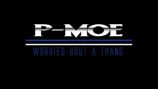 P-Moe - Worry 'Bout A Thang