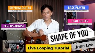 Live Looping Tutorial for Shape of You (by John Lye)